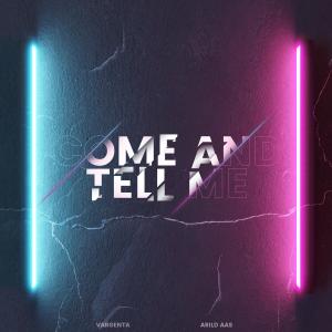 Listen to Come And Tell Me song with lyrics from Vargenta