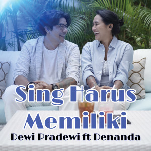 Dewi Pradewi的專輯Sing Harus Memiliki