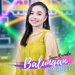 Dengarkan lagu Balungan Kere nyanyian Tasya Rosmala dengan lirik