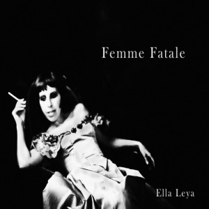 收聽Ella Leya的Femme Fatale歌詞歌曲