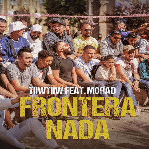 Listen to Frontera Nada song with lyrics from TiiwTiiw