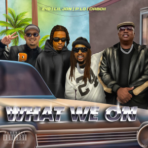 P-Lo的專輯What We On (feat. E-40) (Explicit)