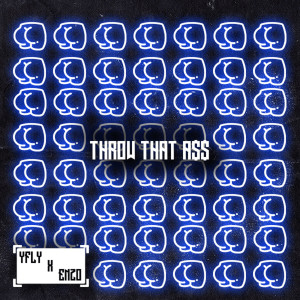 Listen to Throw That a$$ (Explicit) song with lyrics from YFLY