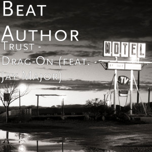 Album Trust - Drag-on (feat. Jay Major) (Explicit) from Beat Author