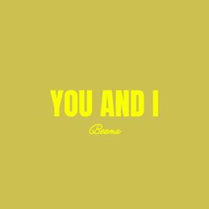 Beema的專輯You and I (Explicit)