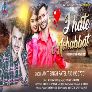 Listen to I Hate Mohabbat song with lyrics from Amit Singh Patel