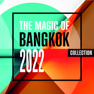 Album The Magic Of Bangkok 2022 Collection from Various Artists