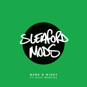 收聽Sleaford Mods的Mork n Mindy (Explicit)歌詞歌曲
