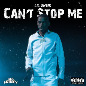 收聽Lil Sheik的Can't Stop Me (Explicit)歌詞歌曲