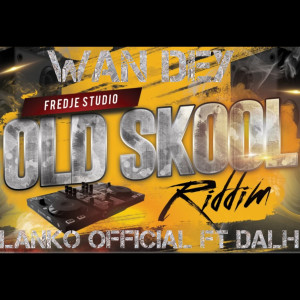 Listen to Wan Dey #OldSchoolRiddim Fredje Studio song with lyrics from Lanko Official