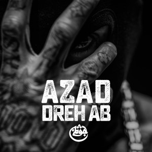 收听Azad的Dreh ab (Explicit)歌词歌曲