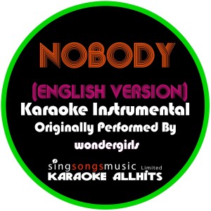 收聽Karaoke All Hits的Nobody English Version (Originally Performed By Wonder Girls) [Karaoke Instrumental Version] (Karaoke Instrumental Version)歌詞歌曲