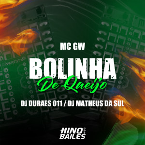 Dj Matheus da Sul的專輯Bolinha de Queijo (Explicit)