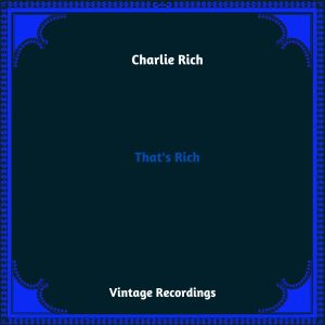 Charlie Rich的专辑That's Rich (Hq remastered 2023)