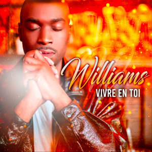 收听Williams的Vivre en toi歌词歌曲