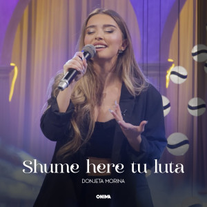ดาวน์โหลดและฟังเพลง Shume here tu luta พร้อมเนื้อเพลงจาก Donjeta Morina