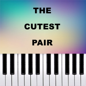 อัลบัม The Cutest Pair (Piano Version) ศิลปิน Piano Pop TV