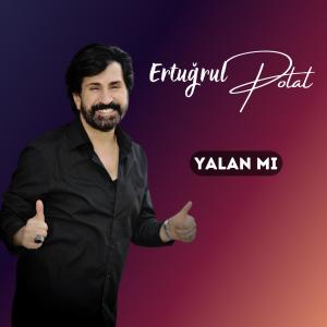 Dengarkan Yalan mı lagu dari Ertuğrul Polat dengan lirik