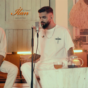 收听Etimat的İlan (Akustik)歌词歌曲