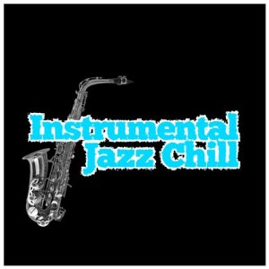 อัลบัม Instrumental Jazz Chill ศิลปิน Chillout