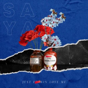 Dengarkan Just Fxxkin Love Me lagu dari SAYA dengan lirik