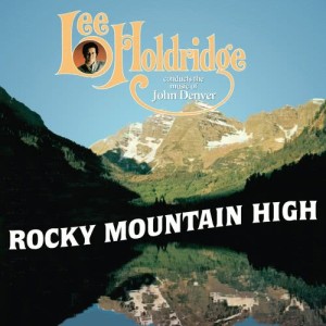 Rocky Mountain High - From "Lee Holdridge conducts John Denver"