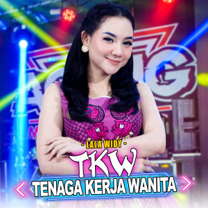 Listen to TKW (Tenaga Kerja Wanita) song with lyrics from Lala Widy