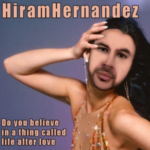收聽Hiram Hernández的Do You Believe in a Thing Called Life After Love歌詞歌曲