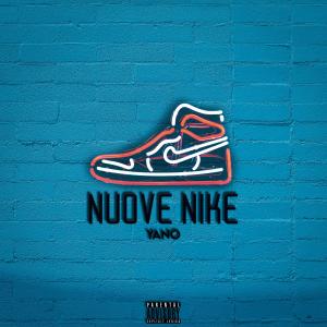 ดาวน์โหลดและฟังเพลง Nuove Nike (Explicit) พร้อมเนื้อเพลงจาก Yano