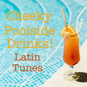 Album Cheeky Poolside Drinks Latin Tunes from Various Artists