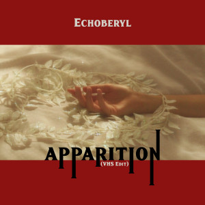 Listen to Apparition (VHS edit) song with lyrics from Echoberyl