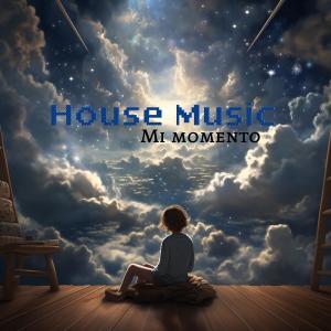 收聽House Music的Mii momento歌詞歌曲