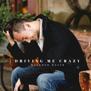Dengarkan Driving Me Crazy lagu dari Brandon Czock dengan lirik