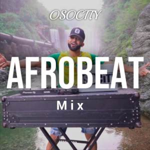 ดาวน์โหลดและฟังเพลง Afrobeat Mix 131 (Explicit) พร้อมเนื้อเพลงจาก Osocity