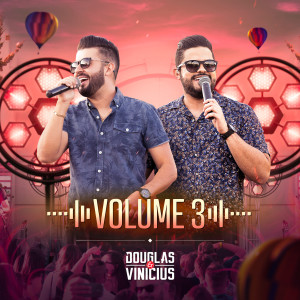 ดาวน์โหลดและฟังเพลง Volume 3 พร้อมเนื้อเพลงจาก Douglas & Vinicius