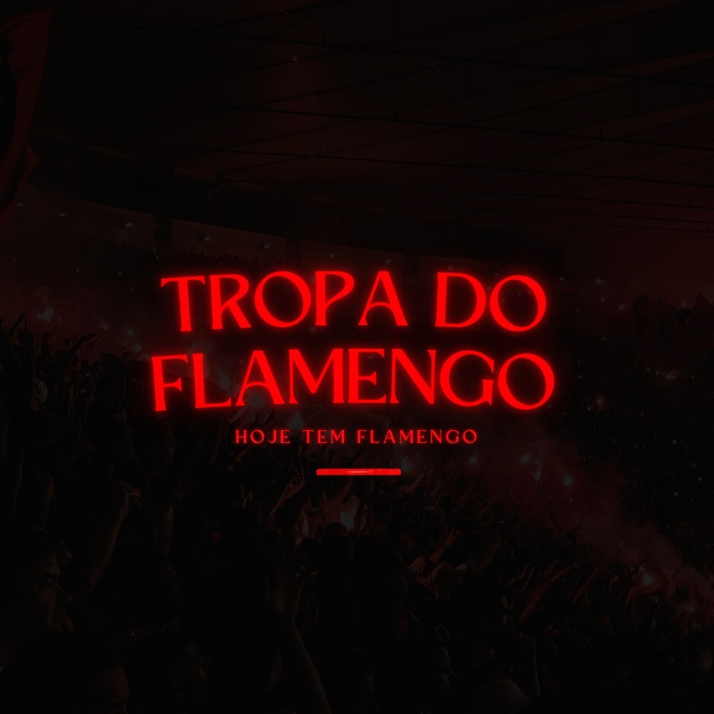 Tropa do Flamengo, Hoje Tem Flamengo (Remix|Explicit)