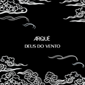 ดาวน์โหลดและฟังเพลง Deus do Vento พร้อมเนื้อเพลงจาก Arque