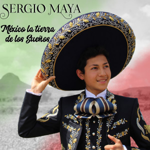 Sergio Maya的專輯México La Tierra De Los Sueños