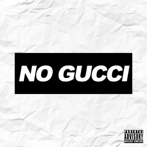 Listen to No Gucci (Explicit) song with lyrics from Mikey Legend