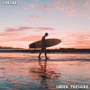 收聽CHRONES的Under Pressure歌詞歌曲