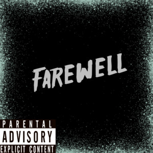 Farewell (feat. a-Y) (Explicit)