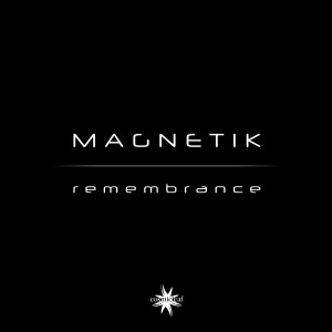 收聽Magnetik的Remembrance歌詞歌曲