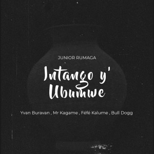 收聽Junior Rumaga的Intango Y' Ubumwe歌詞歌曲