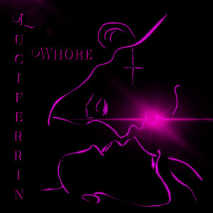 ดาวน์โหลดและฟังเพลง Whore พร้อมเนื้อเพลงจาก Luciferrin