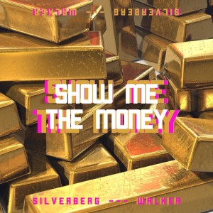 Dengarkan lagu Show Me The Money nyanyian Silverberg dengan lirik