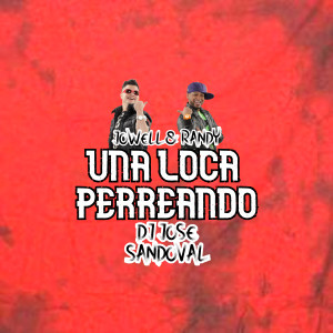 Listen to Una Loca Perreando (Explicit) song with lyrics from DJ Jose Sandoval