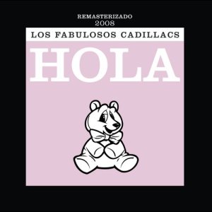 Los Fabulosos Cadillacs的專輯Hola