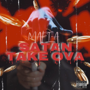 Mafi-A的專輯Satan Take Ova (Explicit)