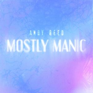 Andy Reed的專輯Mostly Manic