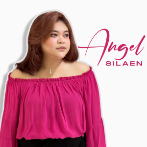 收聽Angel Silaen的Ho Do Na Dilehon Tuhan歌詞歌曲